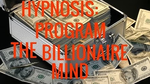 Hypnosis: Program Your Billionaire Mind. Your Inner Billionaire Series-2