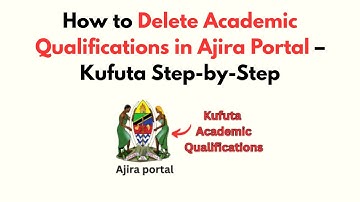 How to Delete Academic Qualifications in Ajira Portal – Kufuta Step-by-Step