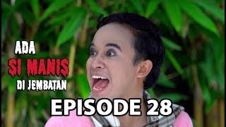 Download lagu Rencana Lain Amoy - Ada Si Manis Di Jembatan Episode 28 Part 2