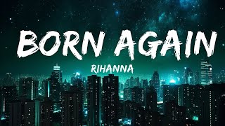 Rihanna - Born Again (Lyrics) |Top Version