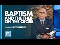 LET THE BIBLE SPEAK - Baptism And The Thief On The Cross