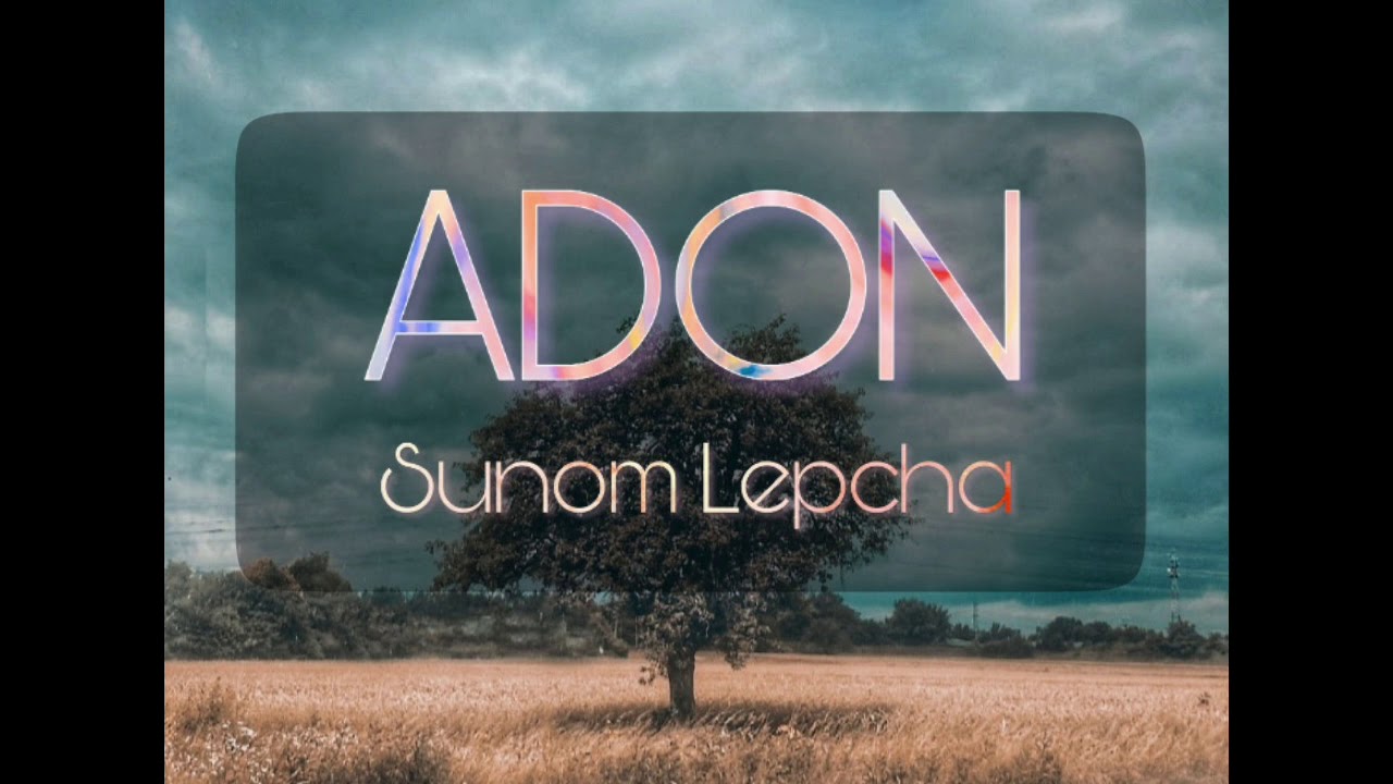 Sunom Lepcha   Adon Audio