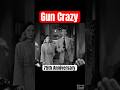 Happy 75th Anniversary to Gun Crazy Reel (1950)