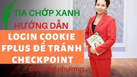 Hướng dẫn login cookie fplus để tránh checkpoint khi huỷ kết bạn