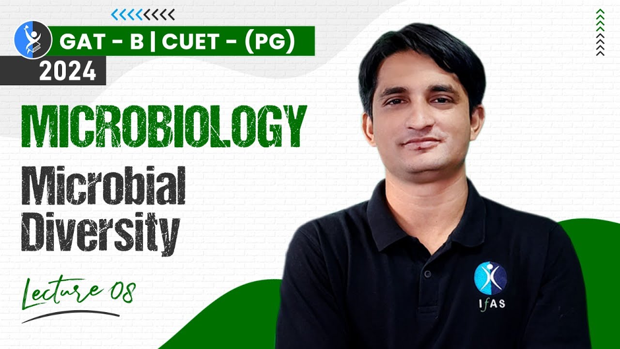 Microbial Diversity | Microbiology | GAT - B, CUET PG Biotechnology - 2024 | L - 08 | IFAS
