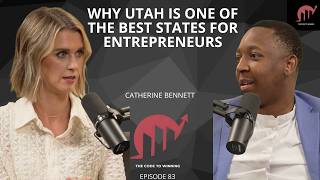 WHY UTAH’S BUSINESS CULTURE STANDS OUT FROM THE REST || CATHERINE BENNETT || EPISODE 083