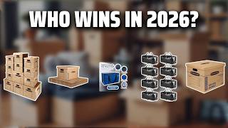 The Top 5 Best Moving Boxes in 2026 - Must Watch Before Buying
