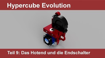 Hypercube Evolution Tutorial Teil 9 Das Hotend und die Endschalter (German / Deutsch) 3D-Drucker