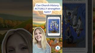 Church history doesnt have to weaken faith—it can strengthen it!