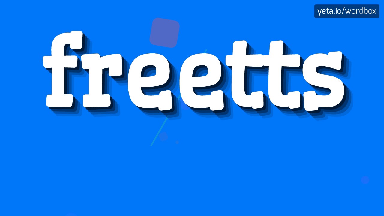 FREETTS - HOW TO PRONOUNCE IT!?