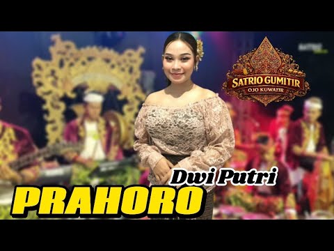 PRAHORO - DWI PUTRI || SATRIO GUMITIR [ LIVE • JAMBEWANG SEMPU