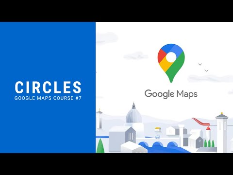 How to draw Circles on Google Maps - [Google Maps Course #7]