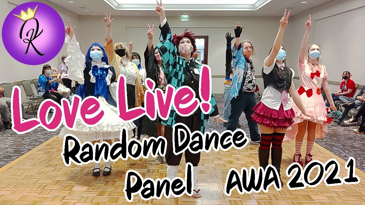 Love Live! Random Dance Panel [AWA 2021] Hosted by Queen's Kiss