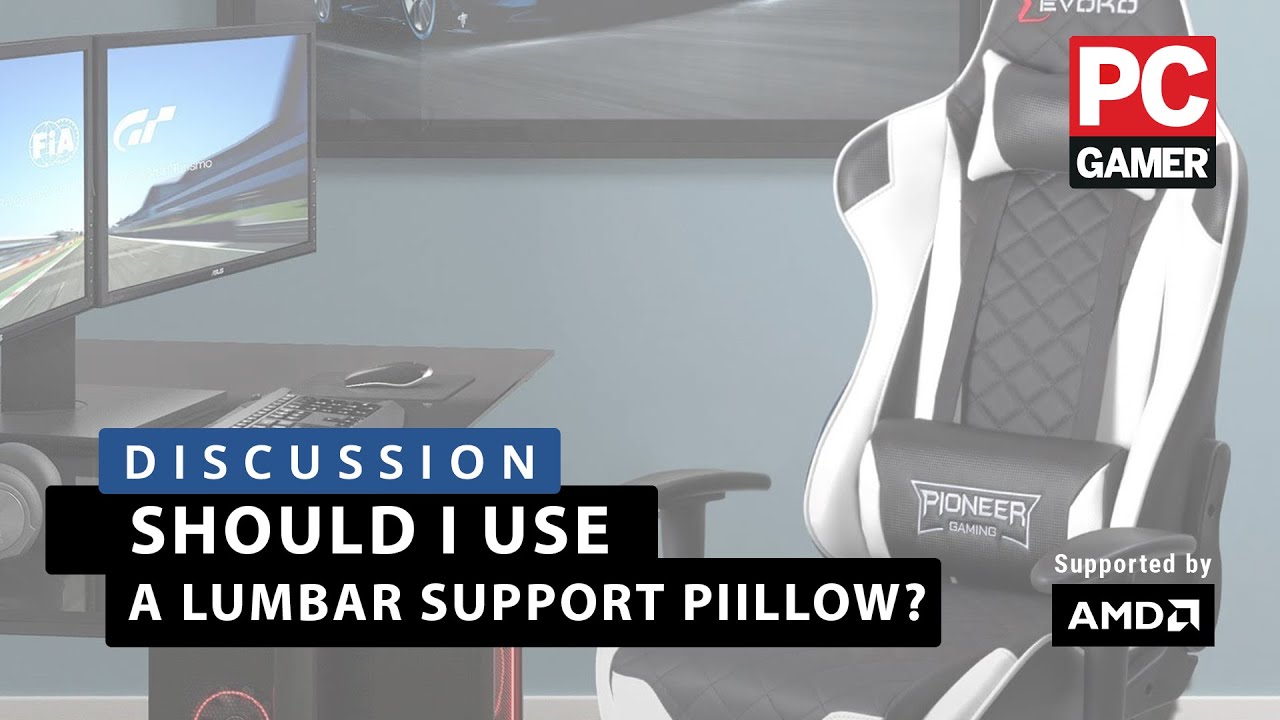 PC gaming ergonomics: Should I use a lumbar support pillow? 