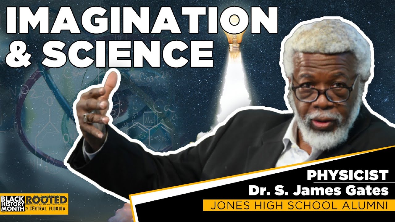 Physicist Dr. S. James Gates on science, imagination, and the current ...