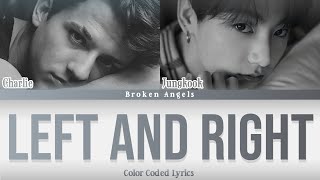 Charlie Puth & Jungkook (정국) - Left and Right [Color Coded Lyrics] Sub Han/Rom/Eng/Indo Terjemahan