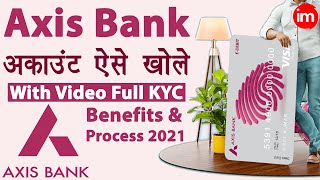 Axis Bank Account Opening 2021 - axis bank account kaise khole | axis bank account benefits