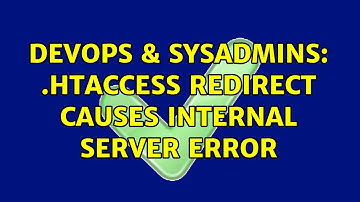 DevOps & SysAdmins: .htaccess Redirect causes Internal Server Error