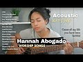 Hannah Abogado NON STOP | Acoustic Worship Covers | Playlist