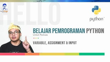 Part 1. Belajar Pemrograman Python untuk Pemula: Variable, Assignment, dan Input #menyenangkan