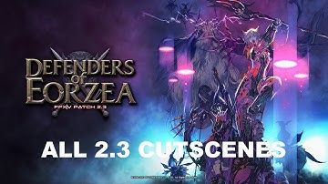 Final Fantasy XIV  | PATCH 2.3 DEFENDERS OF EORZEA |  ALL MSQ CUTSCENES I CANON WARRIOR OF LIGHT
