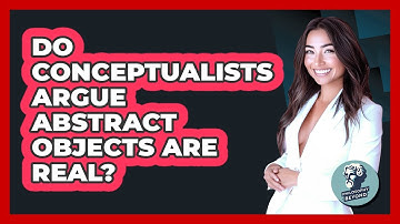 Do Conceptualists Argue Abstract Objects Are Real?
