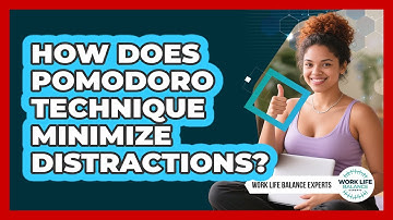 How Does Pomodoro Technique Minimize Distractions? - Work Life Balance Experts