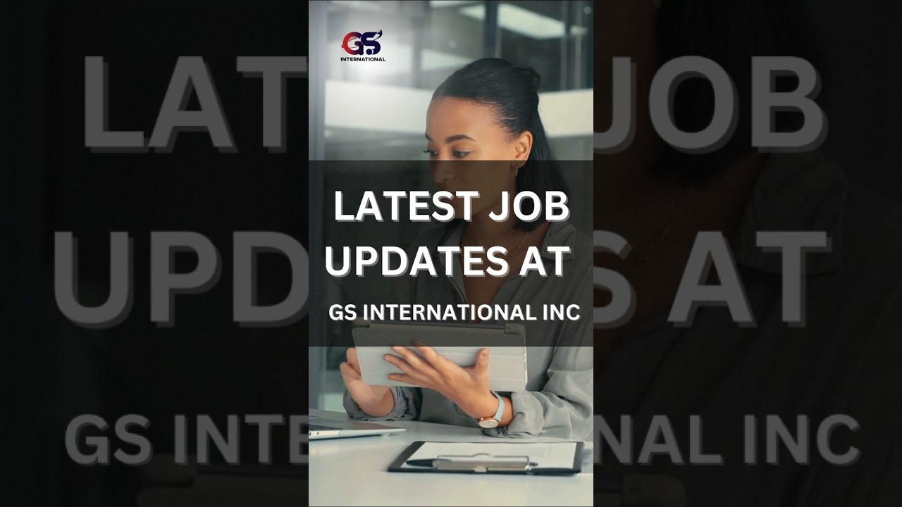 GS International INC has urgent openings for the Gulf and Europe 