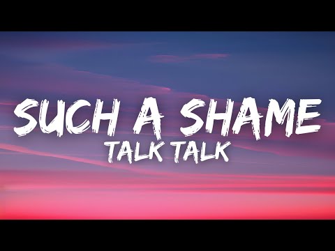 Talk Talk - Such A Shame