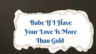 Sweetheart If Only I Have Your Love Then What I Is More Than Gold 💋❤️ Love Message ❤️