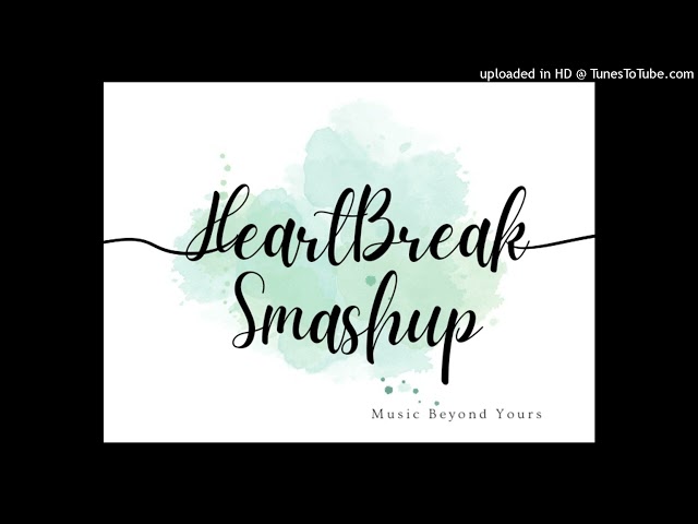 HeartBroken Chillstep| Romantic Vibes Smashup | HD | MusicBeyondyours class=