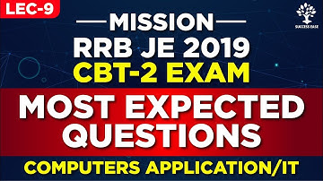 RRB JE IT 2019 | CBT 2 EXAM | Lec-09 | Computers Application/IT | Most Expected Questions