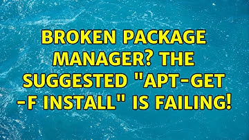 Ubuntu: Broken Package Manager? The suggested "apt-get -f install" is failing! (2 Solutions!!)