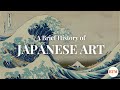 A brief history of japanese art  behind the masterpiece
