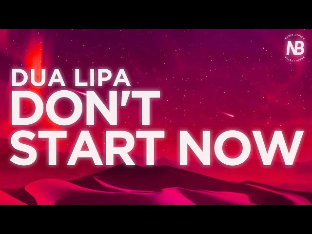Don't Start Now (Lyrics) - Dua Lipa | Nabis Lyrics class=
