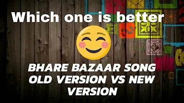 Bhare Bazaar -Old vs new version which sung it better | Badshah| Rishi Rich| who is in top|