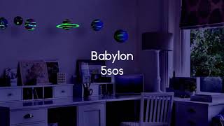 Babylon - 5 Seconds Of Summer (Lyrics)