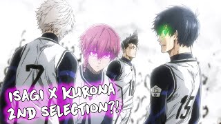 What If Isagi Met Kurona In The 2Nd Selection?