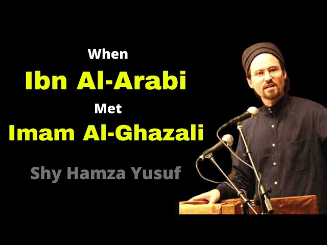 When Ibn Al-Arabi Met Imam Ghazali !Abu Baker Ibn Arabi !Shaykh Hamza Yusuf !2021 Latest Remainders class=