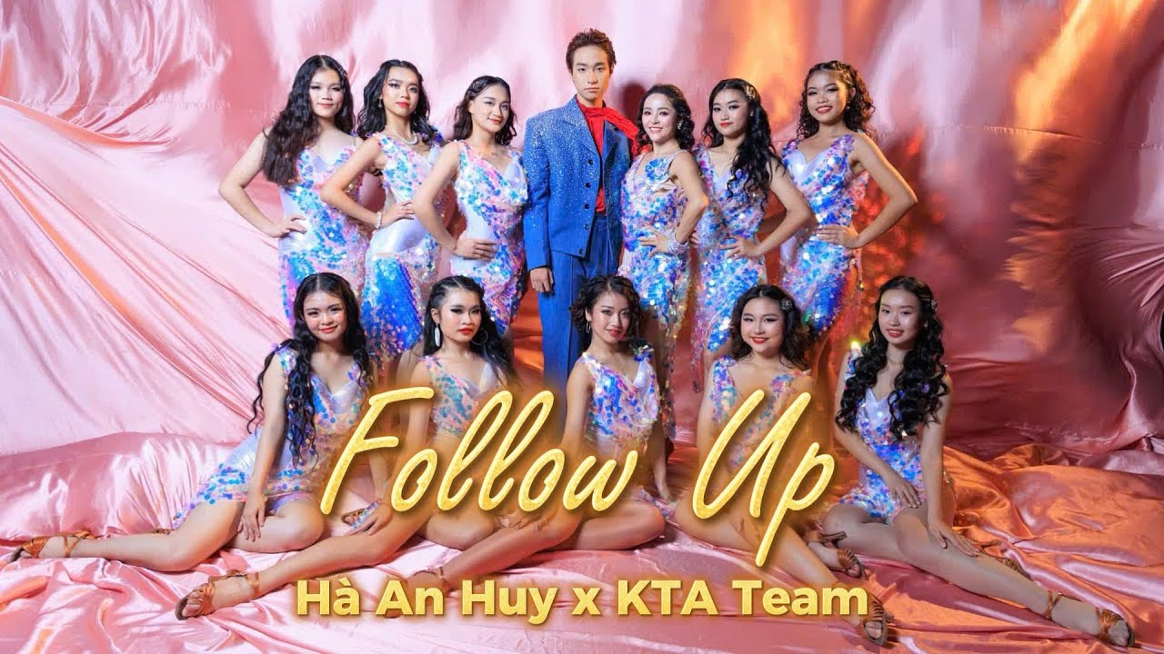 Follow Up - Hà An Huy x Đặng Thu Hương x KTA Team | Chung Kết Bước Nhảy Hoàn Vũ
