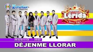 Déjenme Llorar - Agrupación LÉRIDA (Audio HD) Zonolux Internacional chords