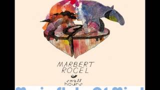 Video thumbnail of "Marbert Rocel- Small Hours"