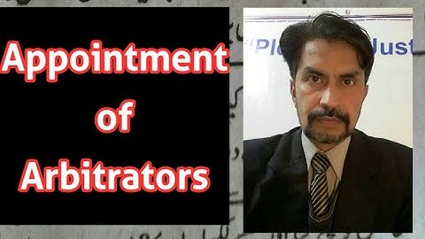Appointment of Arbitrator, Sec # 3 to 7 of  Arbitration Act, 1940