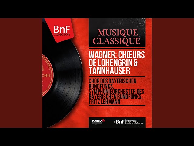Wagner - Tannhäuser:Choeur des pélerins : Ch & Orch Radio Bavaroise / B.Haitink