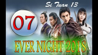 [ SUB INDO ]  Ever Night 2018 Ep 07