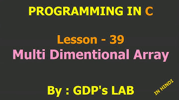 multi dimensional array | Lesson - 39 | C in Hindi