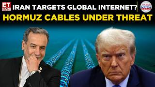 Global Internet In Danger? Iran Eyes Critical Undersea Cables Beneath Hormuz | Iran-US War | ET Now