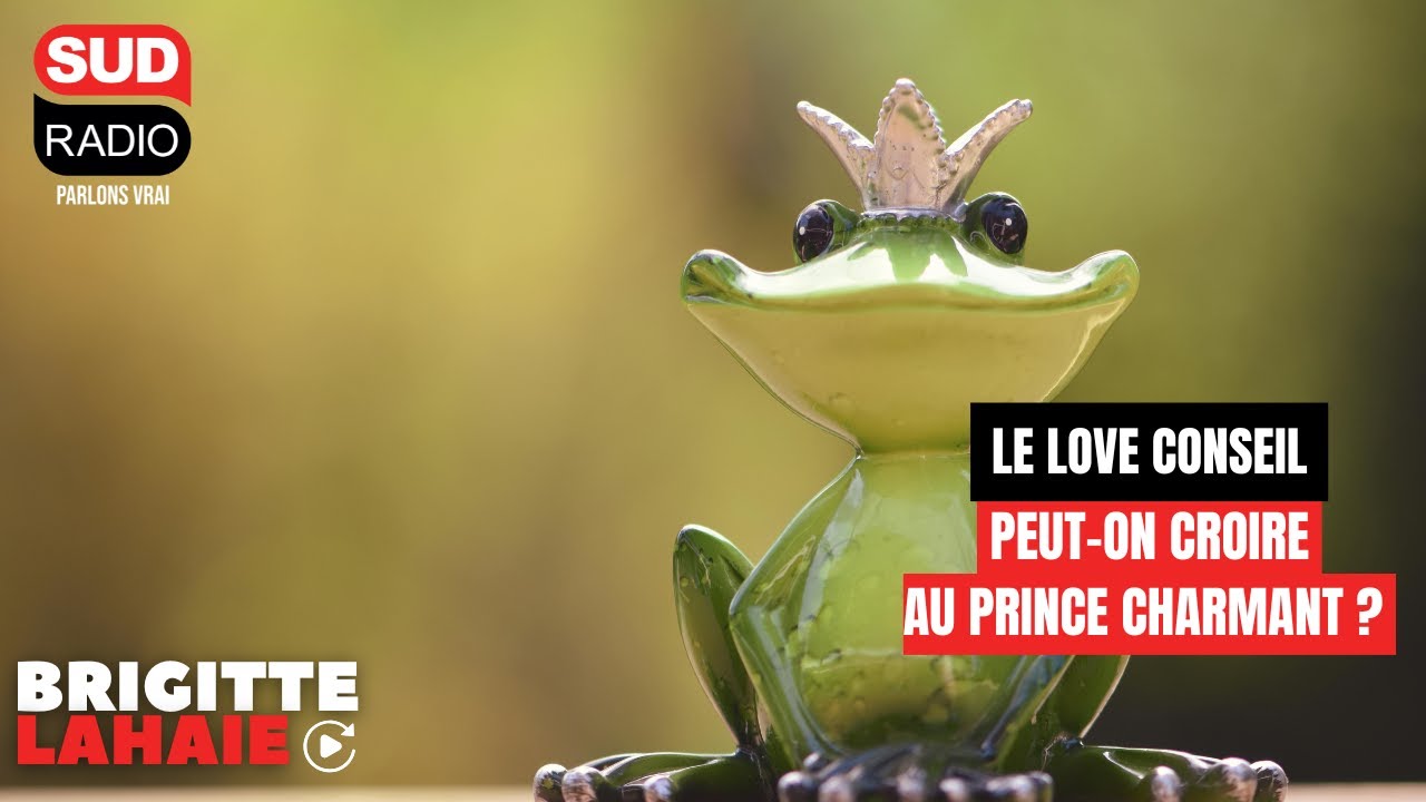 Love conseil - Peut-on croire au prince charmant ?