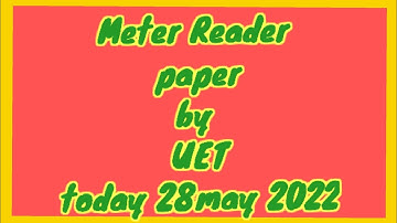 Meter reader (UET) today paper 28May 2022 #uet