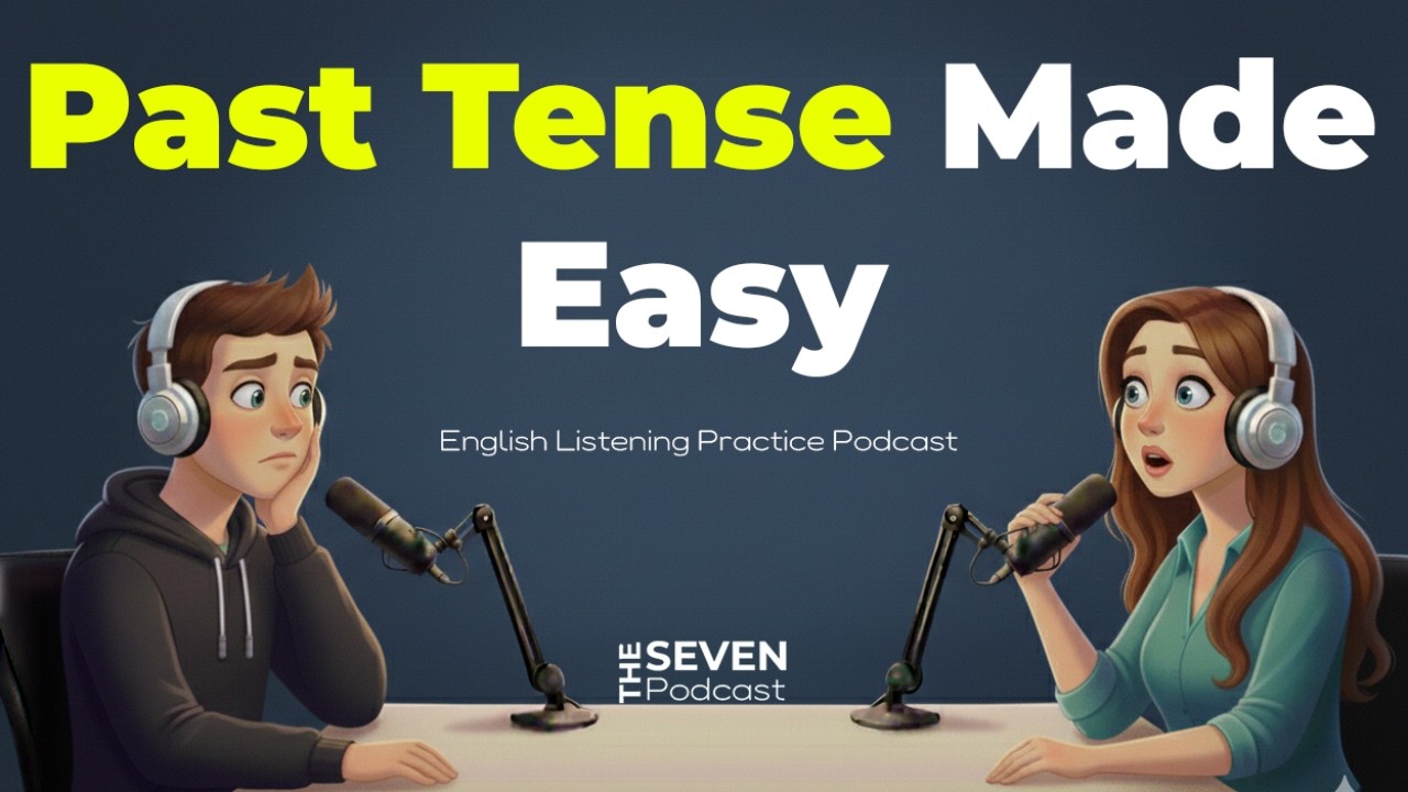 Past Tense Made Easy | English Listening Practice Podcast